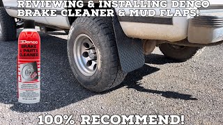 REVIEWING \u0026 INSTALLING DENCO BRAKE CLEANER \u0026 MUD FLAPS! 100% RECOMMEND!