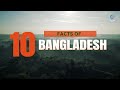 10 facts about Bangladesh | Facts and Global Documentaries