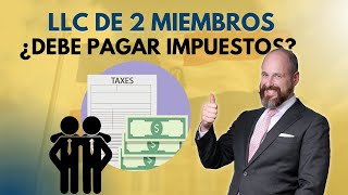 ¿Una LLC 2 miembros está exenta del pago de impuestos?