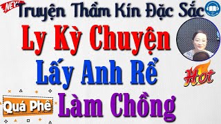 Nghe Kể Chuyện Đêm Khuya Ngủ Ngon 2023: Ly Kỳ Chuyện Chồng tôi là anh rể - Truyện tâm sự thầm kín