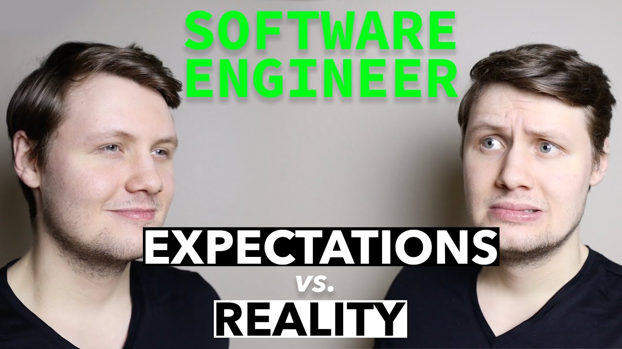 Software Engineer Expectations Vs Reality Youtube