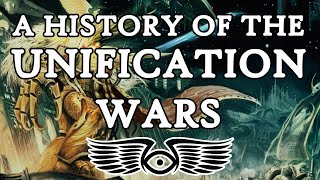 A Complete History of the Unification Wars (Warhammer 40k & Horus Heresy Lore)