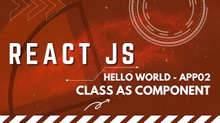 React free tutorial - Class as component - hello world - app02