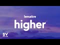 Lemaitre - Higher (Lyrics) @LemaitreMusic