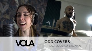 VOLA - Head Mounted Sideways - Odd Cover by Heli \u0026 Adam