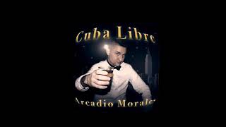 █▬█ █ ▀█▀ ARCADIO MORALES - CUBA LIBRE OFICJALNY ODSŁUCH █▬█ █ ▀█▀