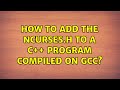 Ubuntu: How to add the ncurses.h to a C++ program compiled on gcc?
