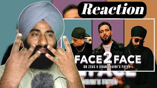 Reaction FACE 2 FACE | Dr Zeus | Khan Bhaini | Fateh DOE | Official Video | Ricky MK