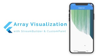 Array Visualization using StreamBuilder and CustomPaint