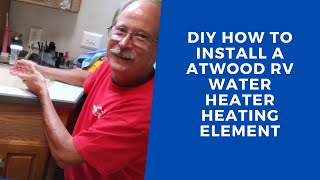 DIY How To Replace a Atwood RV Water Heater Element