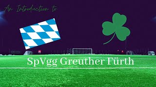 An Introduction To: SpVgg Greuther Fürth | Episode 3