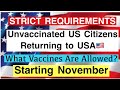 US TRAVEL RESTRICTIONS 2021 | STRICT REQUIREMENTS FOR UNVACCINATED US CITIZENS RETURNING TO USA