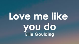 Download Ellie Goulding - Love me like you do (Lyrics) mp3