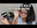 HOW MUCH $ YOU NEED TO START A ONLINE BOUTIQUE THE RIGHT WAY BOUTIQUE + LAUNCH BUDGET | TROYIA MONAY