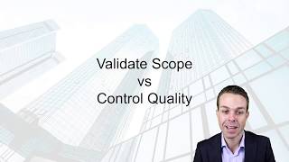 Validate Scope versus Control Quality - Key Differences for your PMP Exam!