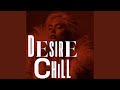 DESIRE CHILL (Radio Edit)