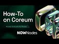 Coreum How-To Access NOWNodes