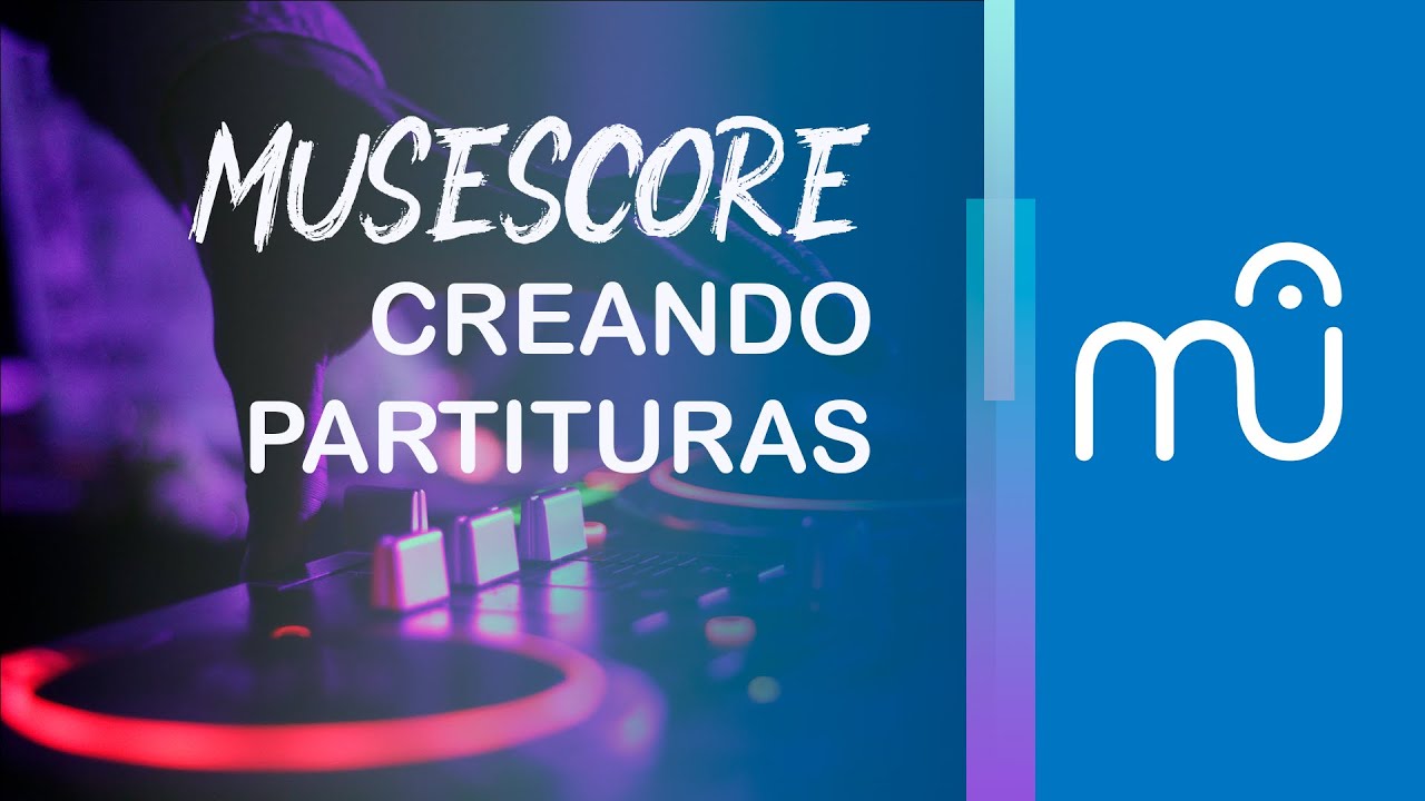 MuseScore - 1) Creando Partituras - YouTube