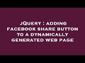 jQuery : adding facebook share button to a dynamically generated web page