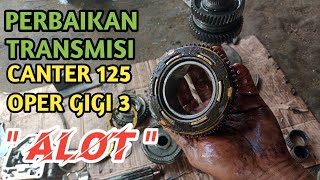 Perbaikan Transmisi Canter 125  || Oper Gigi 3 Alot