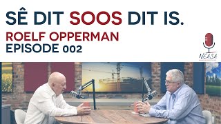 Sê dit soos dit is. Episode 002: Roelf Opperman