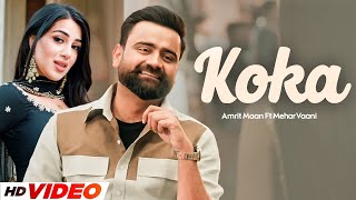 Koka (HD Video) | Amrit Maan | Ft, MeharVaani | New Punjabi Songs 2024 | Latest Punjabi Songs 2024