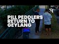 Pill peddlers return to Geylang despite multiple raids