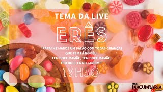 #LiveMacumbaria - ESPECIAL ERÊS 🍬🍭🎂🍰🍼