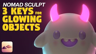 3 Keys for better Glowing Objects in Nomad Sculpt