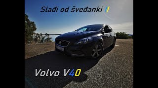 Slađi od Šveđanki !! // VOLVO V40 D2//