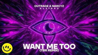 OUTRAGE, Narcyz \u0026 Aleinad - Want Me Too (TBR Remix)