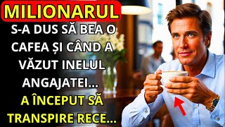 MILIONARUL S-A DUS SĂ BEA O CAFEA ȘI CÂND A VĂZUT INELUL ANGAJATEI A ÎNCEPUT SĂ TRANSPIRE RECE...