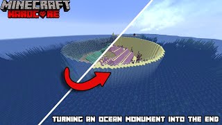 I Transformed an Ocean Monument into the End in Hardcore Minecraft...