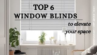 TOP 6 WINDOW BLINDS FOR MODERN HOME@Homedecinterior