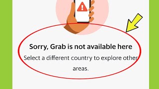 Grab | Sorry Grab is not available here Problem