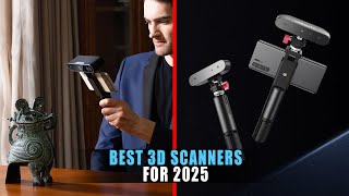 5 Best 3D Scanners for 2025 | Incredibly Capable 3D Scanner