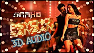 Psycho Saiyaan | 3D Audio | 8D Audio | Bass Boosted | Saaho