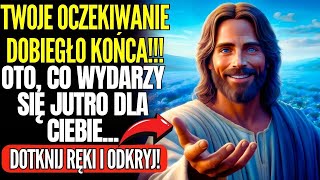 BÓG MÓWI: TO CI SIĘ WYDARZY... TWOJE OCZEKIWANIE DOBIEGŁO KOŃCA!