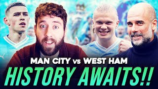 PREMIER LEAGUE HISTORY AWAITS!!!! MANCHESTER CITY vs WEST HAM UNITED