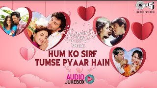 Hum Ko Sirf Tumse Pyaar Hain | Valantine' Day Special | Romantic Love Songs | Audio Jukebox