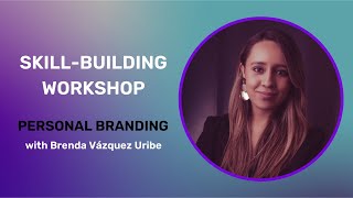 Skill Building Workshop: Personal Branding