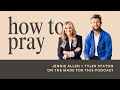 How to Pray with Jennie Allen and Tyler Staton on the Made For This Podcast