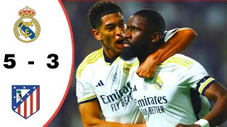 Real Madrid VS Atletico Madrid (5-3) || super highlights 2024