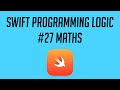Swift Programming Logic, #27: Maths