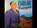 Carlos Rodrigues  - Você Tem Jesus? Cd Completo