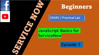 JavaScript Basics for ServiceNow | Beginners Tutorial (Episode 1) | ServiceNow scripting