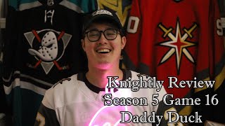 KR5 - Game 16 - Daddy Duck - ANA 2, VGK 3