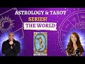 THE WORLD Tarot card #AstrologyWithHeather #astrologyandtarot