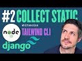 Collectstatic and Tailwind CLI - Deployment with Django - Part 2