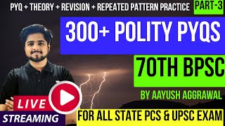 Last 20 YR Polity PYQs for 70th BPSC | 300+ Questions | Complete Polity Revision for BPSC Pre 2024